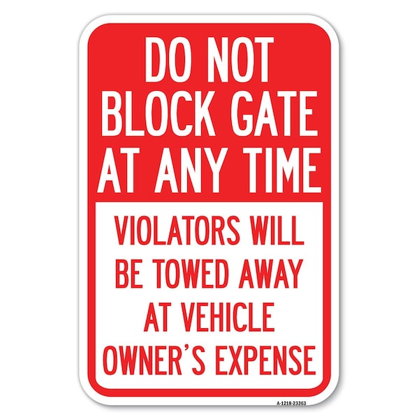 Signmission Parking Sign Do Not Block Gate at Anytim Heavy-Gauge Aluminum Sign, 12" x 18", A-1218-23363 A-1218-23363 - main